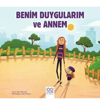 1001 Çiçek Kitaplar Benim Duygularım ve Annem / Bea Taboada / 1001 Çiçek Kitaplar / 9786256856028
