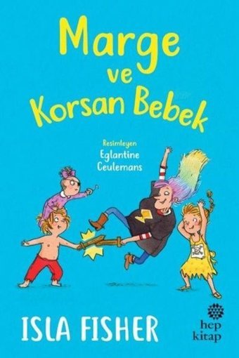 Hep Kitap Marge ve Korsan Bebek / Isla Fisher / Hep Kitap / 9786051921037