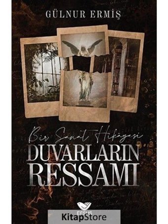 Duvarların Ressamı - Bir Sanat Hikayesi - Gülnur Ermiş - Efsus