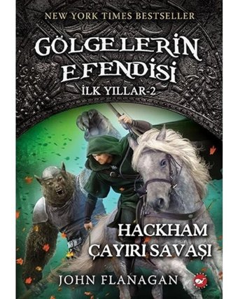Gölgelerin Efendisi İlk Yıllar 2-Hackham Çayırı Savaşı - John Flanagan - Beyaz Balina Yayınları
