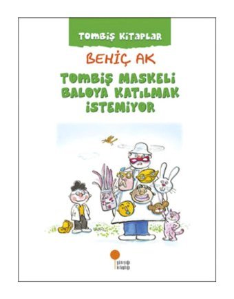 Günışığı Kitaplığı Tombiş Maskeli Baloya Katılmak Istemiyor Behiç Ak Günışığı Kitaplığı
