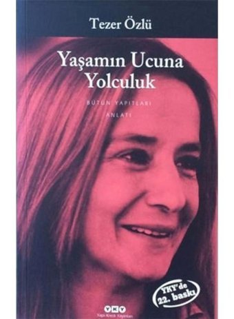 Yaşamın Ucuna Yolculuk - Tezer Özlü - Yapı Kredi Yayınları