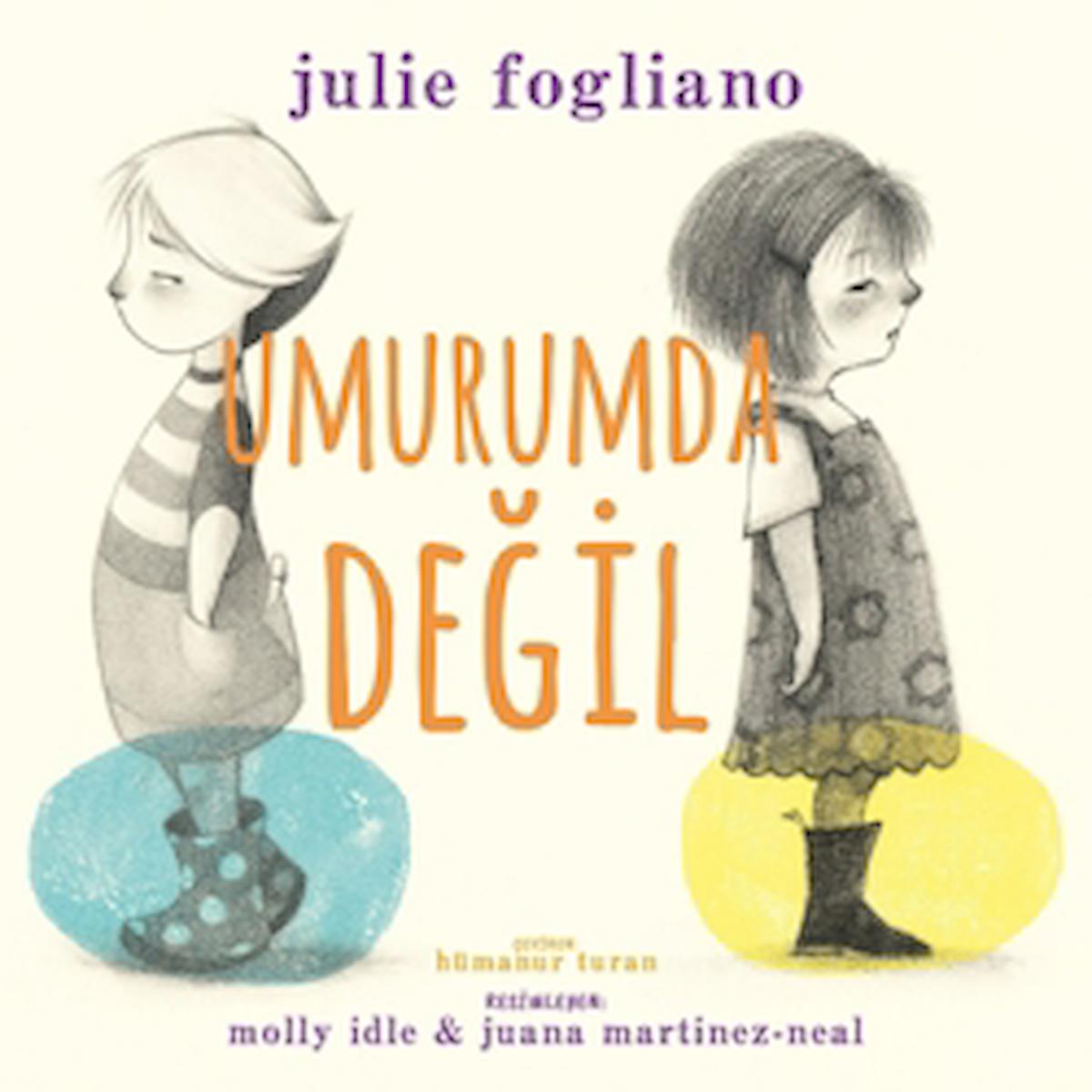 Umurumda Değil / Julie Fogliano / İndigo Çocuk / 9786256772205