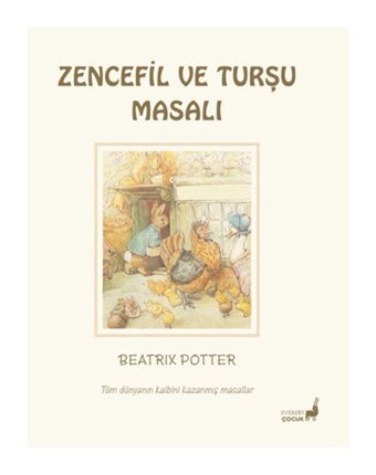Everest Yayınları Beatrix Potter Masalları 15 - Zencefil ve Turşu Masalı