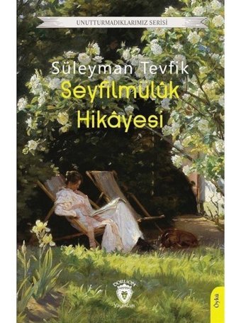 Seyfilmülük Hikayesi - Unutturmadıklarımız Serisi - Süleyman Tevfik - Dorlion Yayınevi