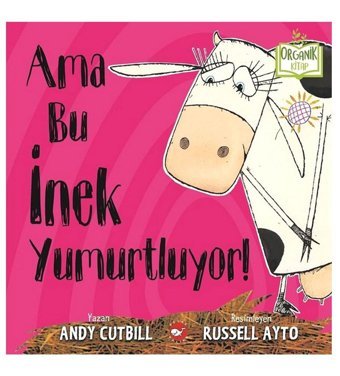 Beyaz Balina Yayınları Ama Bu Inek Yumurtluyor-organik Kitap