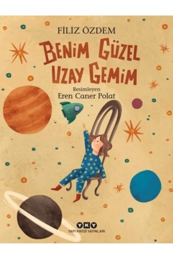 Yapı Kredi Yayınları Benim Güzel Uzay Gemim