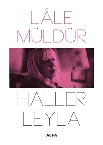 Haller Leyla - Lale Müldür - Alfa Yayıncılık