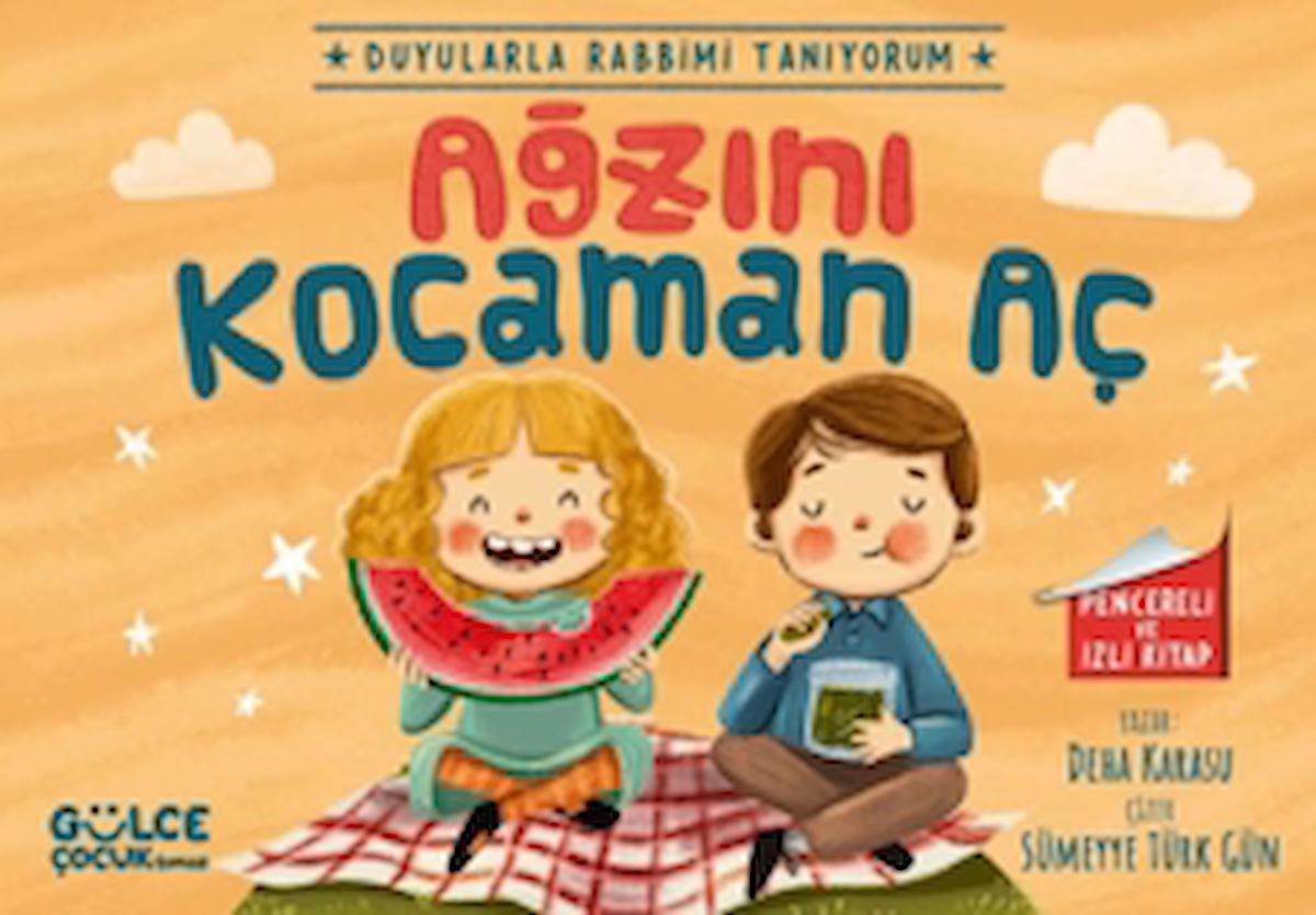 Ağzını Kocaman Aç - Duyularla Rabbimi Tanıyorum 4 (Pencereli Kitap) / Gülce Çocuk / 9786256360259