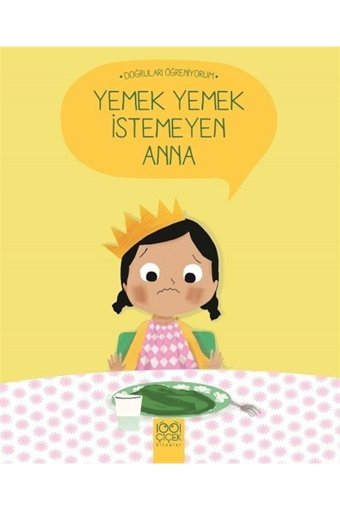 1001 Çiçek Kitaplar Doğruları Öğreniyorum - Yemek Yemek Istemeyen Anna