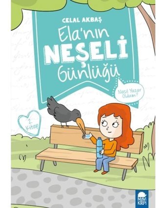 Nasıl Yazar Oldum?-Ela'nın Neşeli Günlüğü 2.Kitap-2.Sınıf Okuma Kitabı - Celal Akbaş - Mavi Kirpi