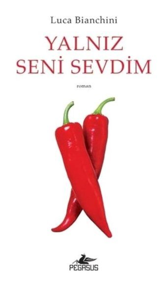 Yalnız Seni Sevdim - Luca Bianchini - Pegasus