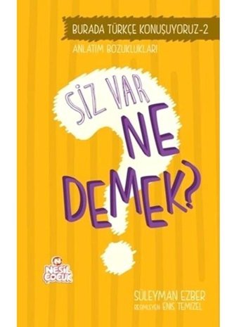 Siz Var Ne Demek?- Nesil Çocuk Yayınları