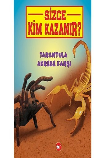 Beyaz Balina Yayınları Tarantula Akrebe Karşı - Sizce Kim Kazanır? Jerry Pallotta Kitabı 32 Sayfa Beyaz Balina Yayınları