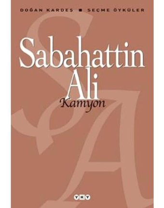Kamyon - Seçme Öyküler - Sabahattin Ali - Yapı Kredi Yayınları