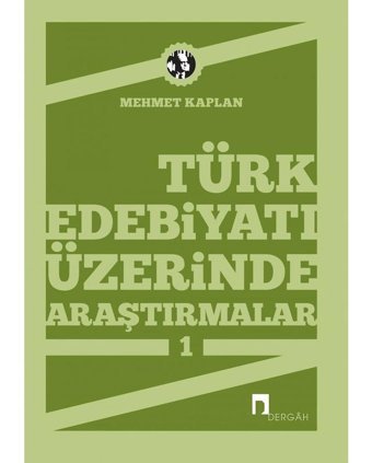 Türk Edebiyatı Üzerinde Araştırmalar 1 - Mehmet Kaplan - Dergah Yayınları