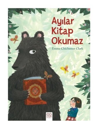1001 Çiçek Kitaplar Ayılar Kitap Okumaz / Emma Chichester Clark / 1001 Çiçek Kitaplar / 9786053418627