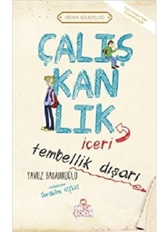 Çalışkanlık İçeri Tembellik Dışarı - Yavuz Bahadıroğlu - Nesil Çocuk Yayınları