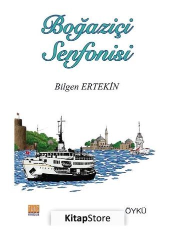 Boğaziçi Senfonisi - Bilgen Ertekin - Tunç Yayıncılık