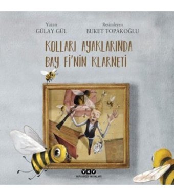 Yapı Kredi Yayınları Kolları Ayaklarında Bay Fi nin Klarneti Yapı Kredi Yayınları (Korunaklı Poşetle)