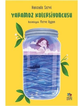 Yakamoz Koleksiyoncusu - Hanzade Servi - İthaki Çocuk