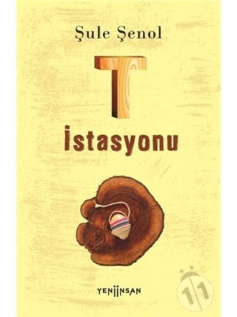 T İstasyonu - Şule Şenol - Yeni İnsan Yayınevi