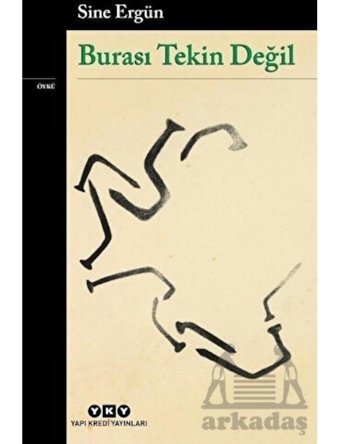 Burası Tekin Değil - Sine Ergün - Yapı Kredi Yayınları