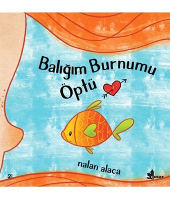 Çınar Yayınları Balığım Burnumu Öptü