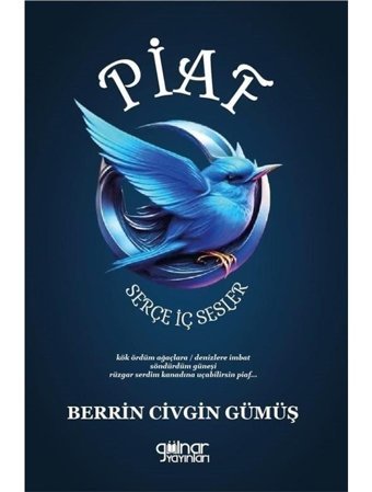 Piaf - Serçe İç Sesler - Berrin Civgin Gümüş - Gülnar Yayınları