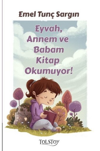 Tolstoy Yayıncılık Eyvah, Annem ve Babam Kitap Okumuyor! / Emel Tunç Sargın / Tolstoy Yayıncılık / 9786058176799