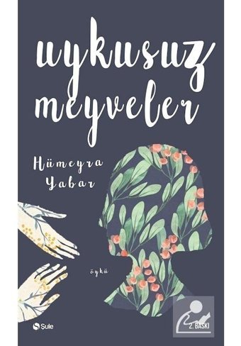 Uykusuz Meyveler - Hümeyra Yabar - Şule Yayınları