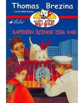 Kafesin İçinde Kim Var - Hale Kuntay - Thomas Brezina - Bulut Yayınları