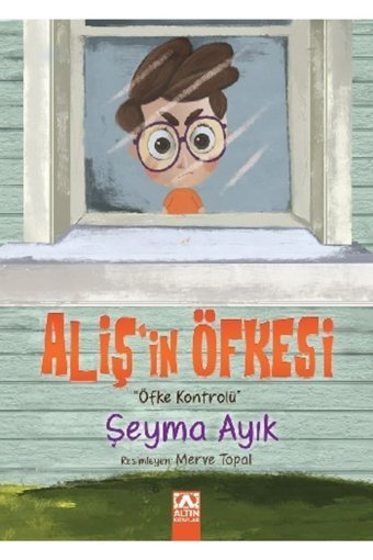 Altın Kitaplar Aliş'in Öfkesi / Şeyma Ayık / Altın Kitaplar / 9789752125469