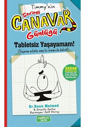 Yediveren Çocuk Sevimli Canavar Günlüğü/Tabletsiz Yaşayamam/Raun Melmed/Yediveren Çocuk