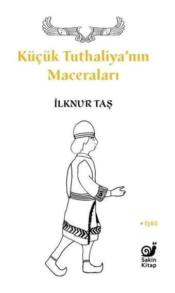Küçük Tuthaliya'nın Maceraları - İlknur Taş - Sakin Kitap