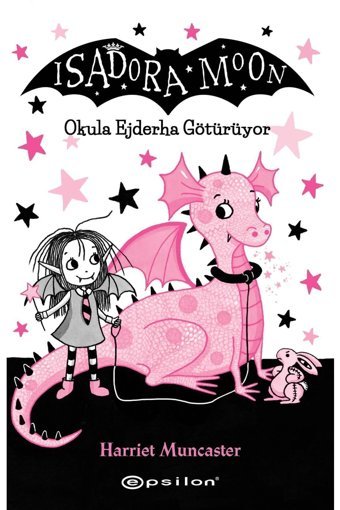 Epsilon Yayınevi Isadora Moon Okula Ejderha Götürüyor (karton Kapak) Harriet Muncaster