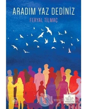 Aradım Yaz Dediniz - Feryal Tilmaç - İthaki Yayınları