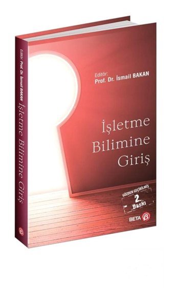 Beta Yayınları İşletme Bilimine Giriş (ED. PROF. DR. ISMAİL BAKAN)
