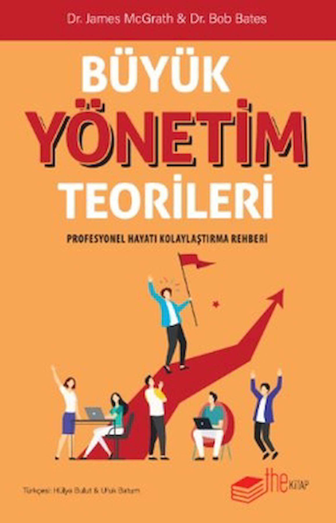 Büyük Yönetim Teorileri Profesyonel Hayatı Kolaylaştırma Rehberi / The Kitap / 9786256611436
