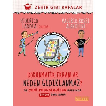 Dokunmatik Ekranlar Neden Gıdıklanmaz? - Zehir Gibi Kafalar - Federico Taddia - Valerio Rossi Albertini - Ketebe