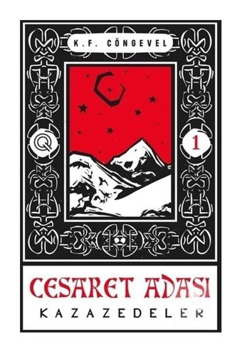 Kazazedeler - Cesaret Adası 1 - K. F. Cöngevel - Q Yayınları