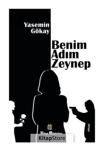 Benim Adım Zeynep - Yasemin Gökay - Kitap Müptelası Yayınları