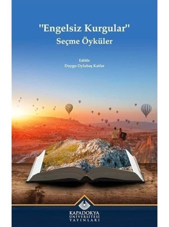 Engelsiz Kurgular Seçme Öyküler- Kapadokya Üniversitesi Yayınları