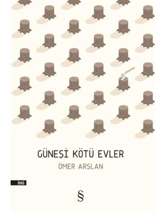 Güneşi Kötü Evler - Ömer Arslan - Everest Yayınları