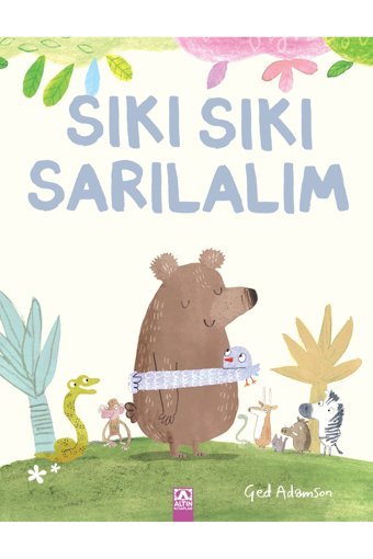 Altın Kitaplar Sıkı Sıkı Sarılalım | Ged Adamson |