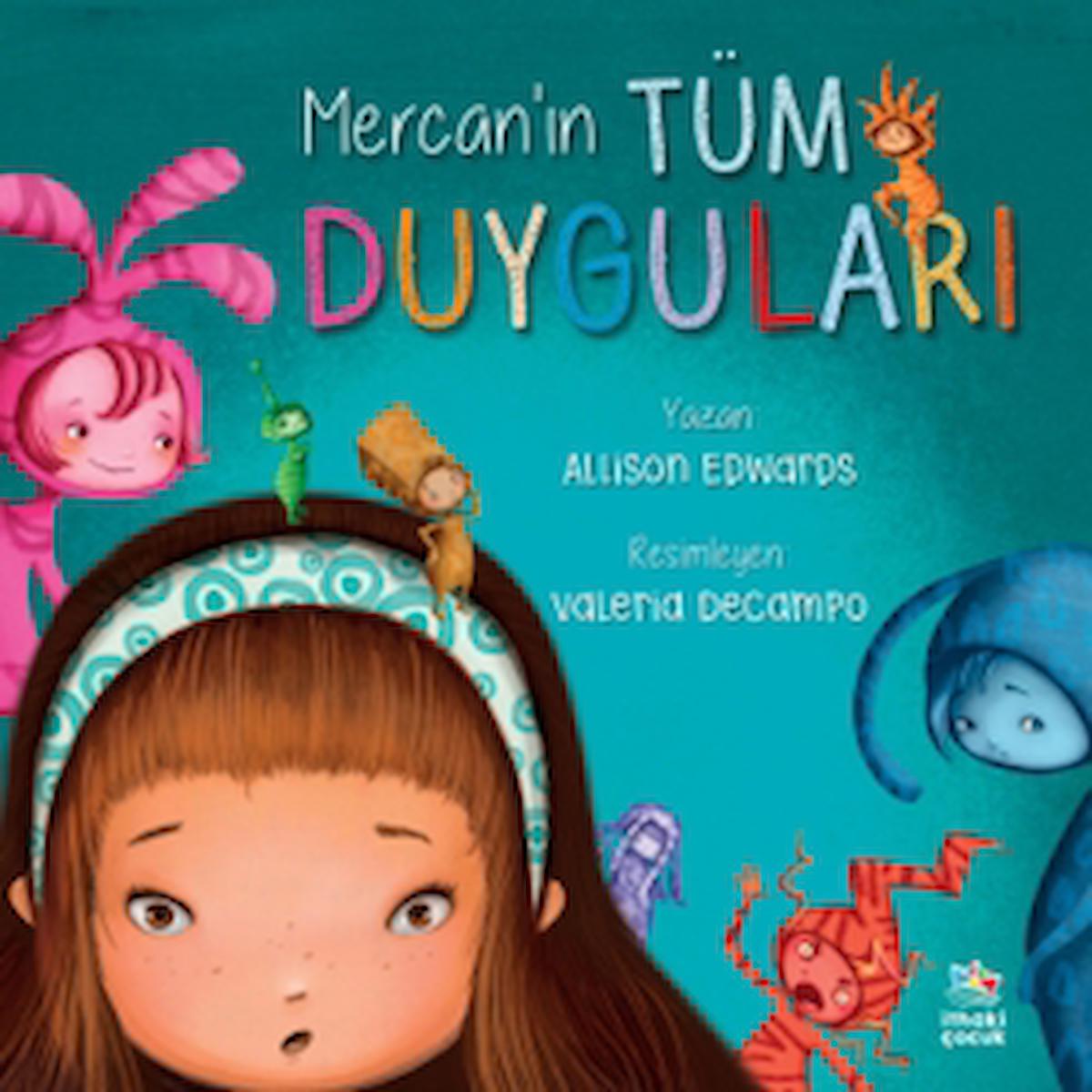 Mercan’ın Tüm Duyguları / Allison Edwards / İthaki Çocuk Yayınları / 9786256366701