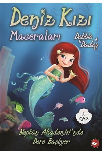 Beyaz Balina Yayınları Neptün Akademisi'nde Ders Başlıyor - Deniz Kızı Maceraları 1.kitap Debbie Dadey
