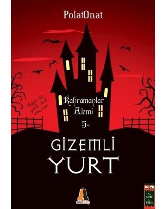 Gizemli Yurt 5 Kahramanlar Alemi - Polat Onat - Akis Kitap