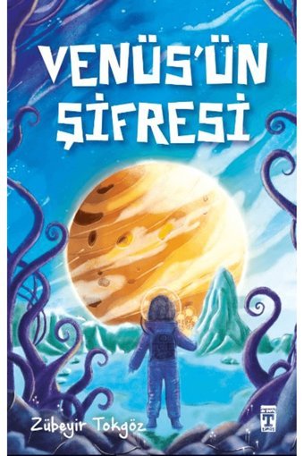 Genç Timaş Venüs’ün Şifresi / Zübeyir Tokgöz / Genç Timaş / 9786259791111