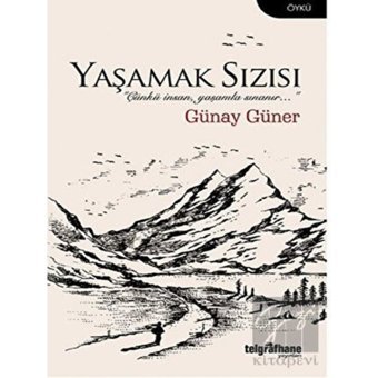 Yaşamak Sızısı - Günay Güner - Telgrafhane Yayınları